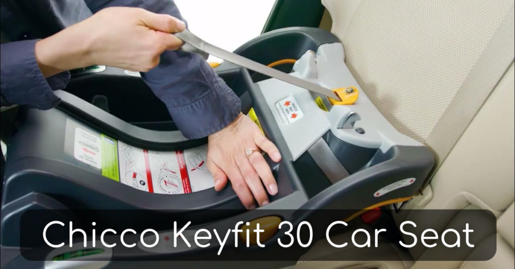 Chicco Keyfit 30 Car Seat