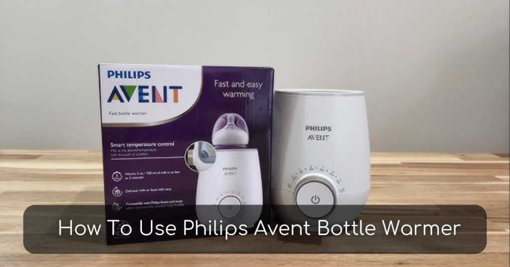 How To Use Philips Avent Bottle Warmer