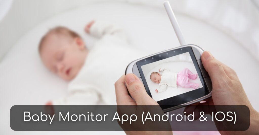 Baby Monitor App (Android & IOS)