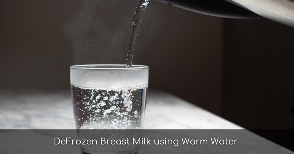 DeFrozen Breast Milk using Warm Water